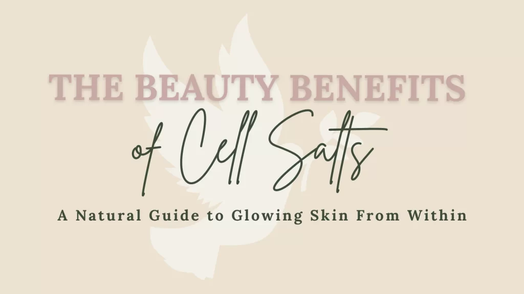 beauty benefits of cell salts